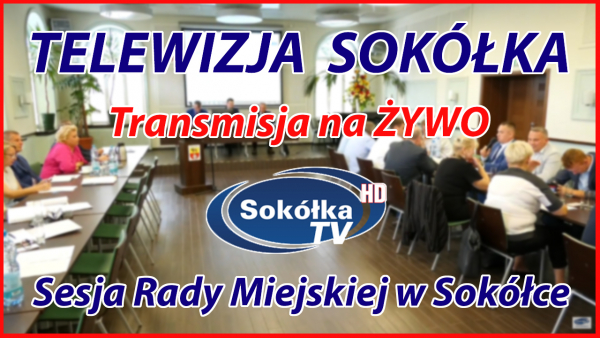 XXXIX Nadzwyczajna Sesja Rady Miejskiej w Sokółce [NA ŻYWO]