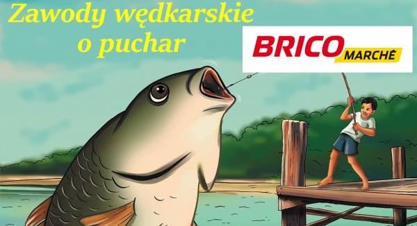 Zawody wędkarskie o puchar Bricomarche [Plakat]