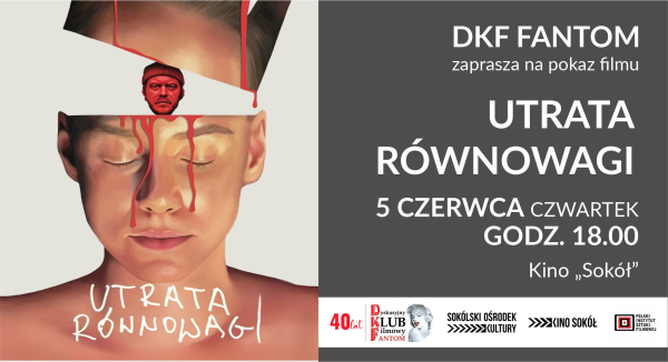 DKF FANTOM zaprasza na film &bdquo;Utrata r&oacute;wnowagi&rdquo;