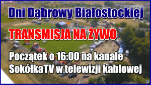 XXVI Dni Dąbrowy Białostockiej [Transmisja NA ŻYWO, PLAKAT]