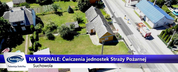 NA SYGNALE: Ćwiczenia jednostek Straży Pożarnej w Suchowoli [Film]