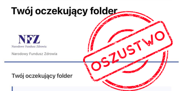 Uwaga na fałszywe e-maile! Kolejna pr&oacute;ba oszustwa &bdquo;na NFZ&rdquo;