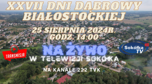 XVII Dni Dąbrowy Białostockiej [Transmisja NA ŻYWO]