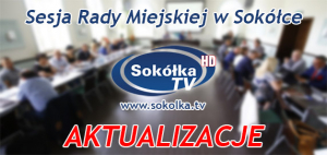 LIV Nadzwyczajna Sesja Rady Miejskiej w Sokółce [Aktualizacje]