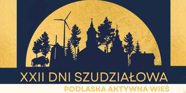 W dniach 26-28 czerwca odbędą się XXII Dni Szudziałowa
