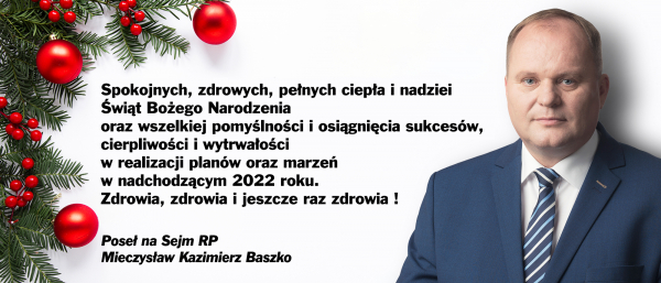 Życzenia świąteczno-noworoczne od Posła Kazimierza Baszki