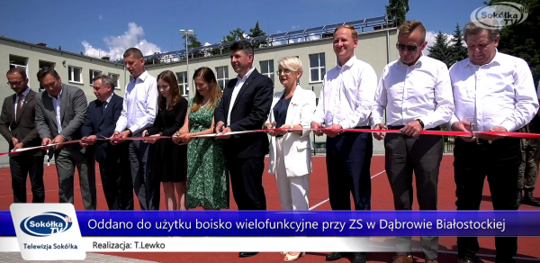 Oddano do użytku boisko wielofunkcyjne przy ZS w Dąbrowie Białostockiej [Film]