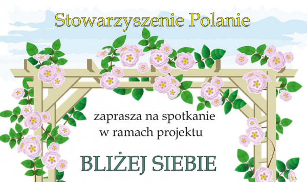 Zaproszenie na spotkanie w ramach projektu “Bliżej siebie”