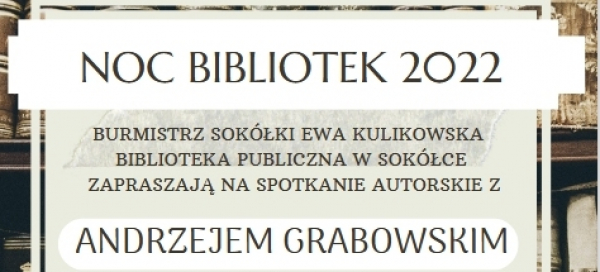 Zaproszenie na spotkanie Autorskie z Andrzejem Grabowskim w Bibliotece Publicznej w Sokółce