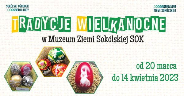 Tradycje wielkanocne w Muzeum Ziemi Sokólskiej SOK - zapisy na zajęcia