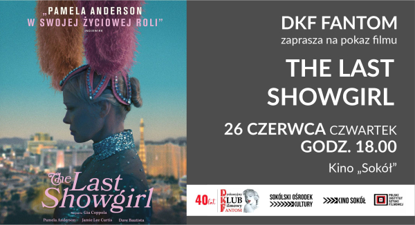 DKF FANTOM zaprasza na film &bdquo;THE LAST SHOWGIRL&rdquo;