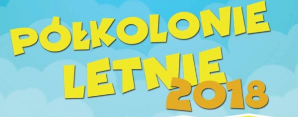 PÓŁKOLONIE 2018 W GOKiS W Kuźnicy [Plakat]