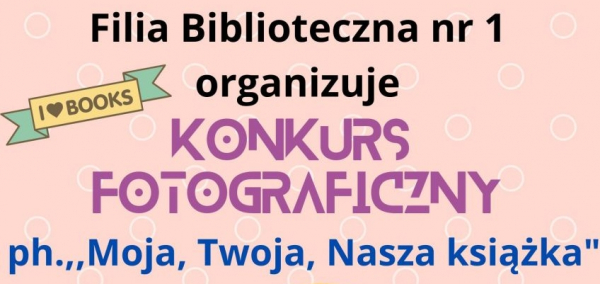 Konkurs fotograficzny „Moja, Twoja, Nasza książka” [Plakat]