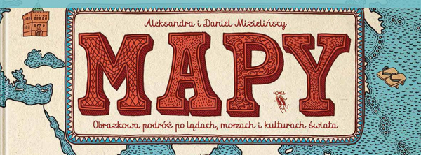 &quot;Mapy&quot; - wstawa ilustracji autorstwa A. i D. Mizielińskich w Sokólskim Ośrodku Kultury