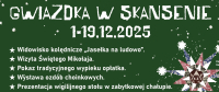 „Gwiazdka w Skansenie”  – świąteczne tradycje w Podlaskim Muzeum Kultury Ludowej.