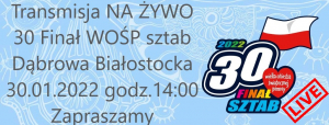 30. Finał Wielkiej Orkiestry Świątecznej Pomocy sztab w Dąbrowie Białostockiej [RETRANSMISJA]