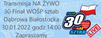 30. Finał Wielkiej Orkiestry Świątecznej Pomocy sztab w Dąbrowie Białostockiej [RETRANSMISJA]
