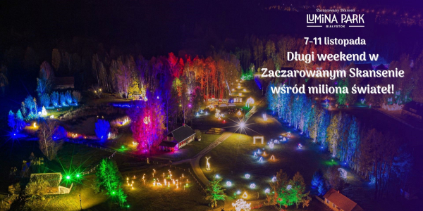 Największy park iluminacji na Podlasiu odwiedziły już tysiące os&oacute;b. &bdquo;Zaczarowany Skansen&rdquo; zaprasza przez cały długi weekend, r&oacute;wnież 10.11 i 11.11.