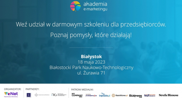 Akademia e-marketingu dla MŚP. Przedsiębiorcy z Podlasia wezmą udział w darmowym szkoleniu