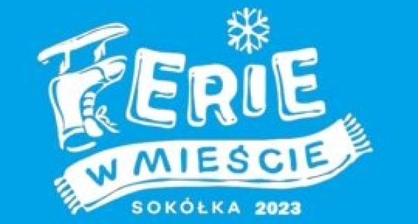 Zapisy na półkolonie &quot;Ferie w Mieście 2023&quot;