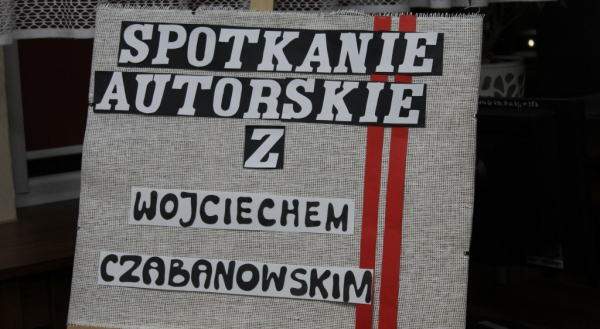 Spotkanie autorskie z Wojciechem Czabanowskim