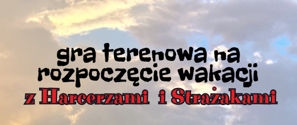 Zaproszenie na Terenową Grę z Harcerzami i Strażakami [Plakat]