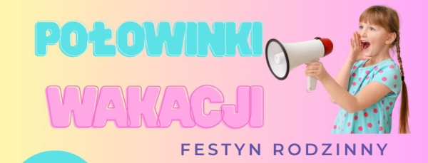 „Połowinki Wakacji” – czas na festyn pełen atrakcji!