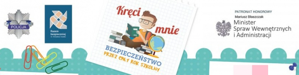 &bdquo;Kręci Mnie Bezpieczeństwo... przez cały rok szkolny&rdquo;. Nowa akcja MSWiA i Policji