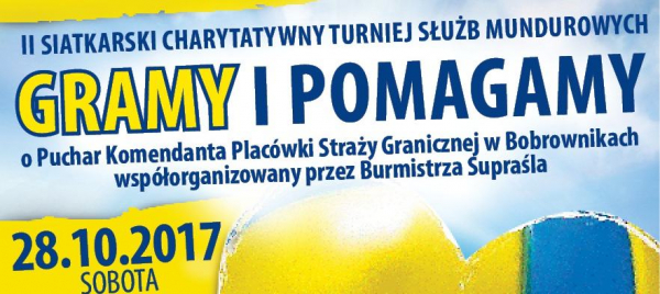 Mundurowi z Kuźnicy zagrają w turnieju charytatywnym w Supraślu [Program i Plakat]