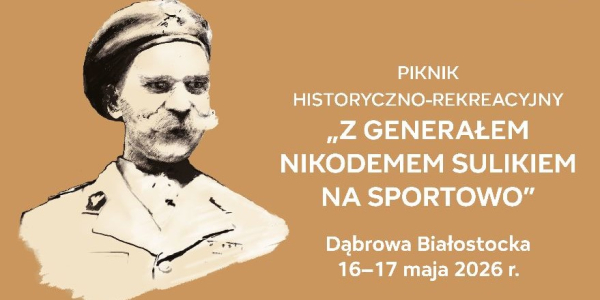 Wyjątkowe, dwudniowe wydarzenie łączące historię, sport i wsp&oacute;lne spędzanie czasu wystartuje już za tydzień w Dąbrowie Białostockiej.