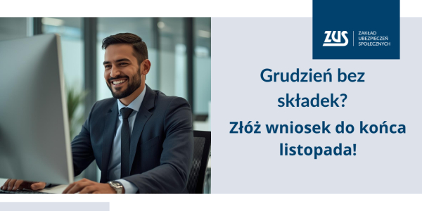 Tylko w listopadzie można zawnioskować o wakacje składkowe za grudzień