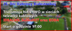 25. Dni Dąbrowy Białostockiej [Transmisja NA ŻYWO]