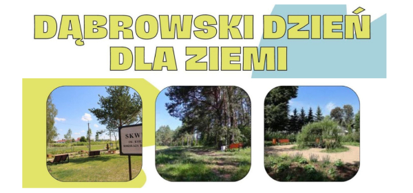 „Dąbrowski Dzień Ziemi” - Zaproszenie do udziału w grze terenowej [PLAKAT]