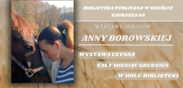 Wystawa obrazów Anny Borowskiej