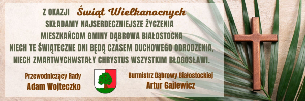 Życzenia Wielkanocne składa Artur Gajlewicz - Burmistrz Dąbrowy Białostockiej [Film]